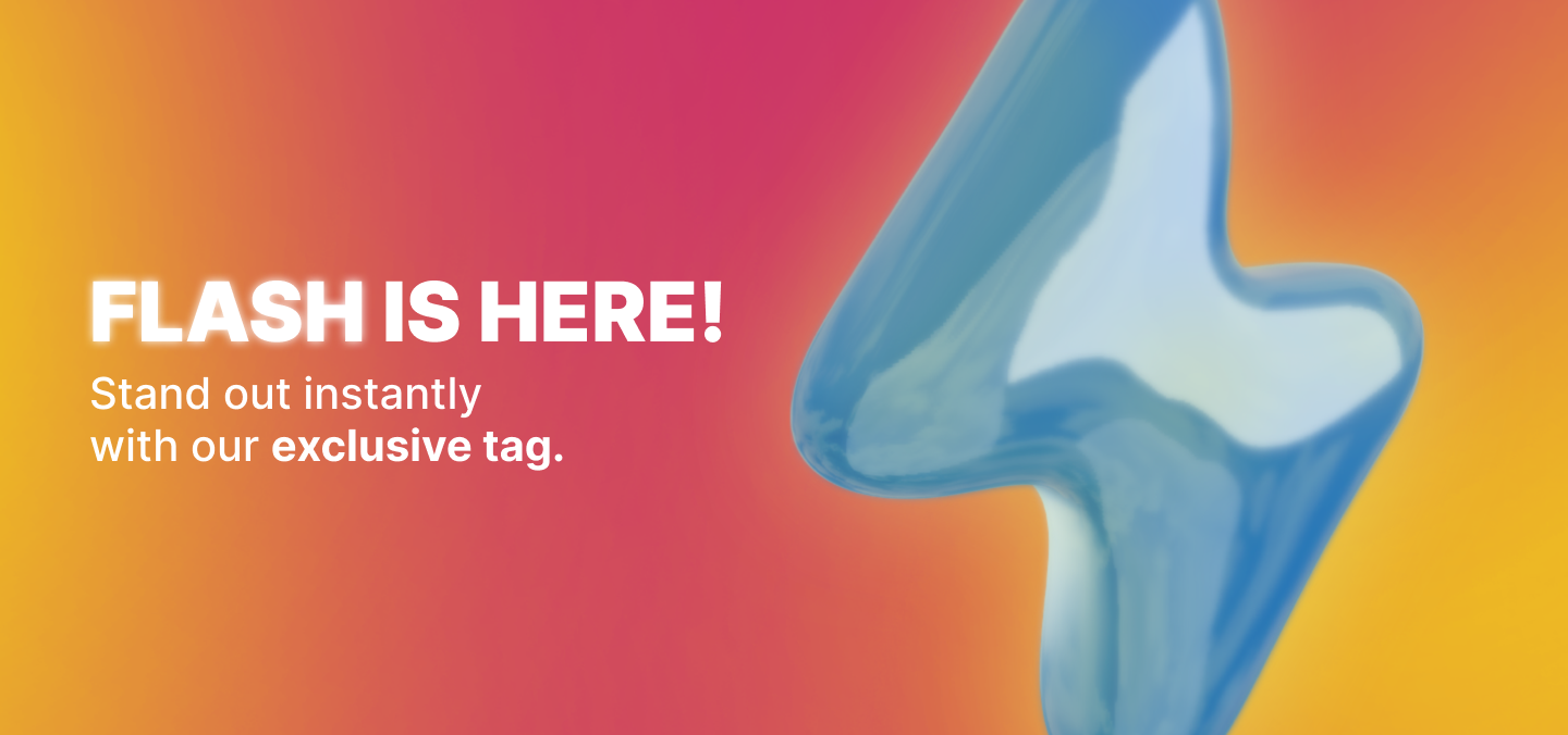 Illustration of the Flash logo. Text: Flash is here! Stand out instantly with our exclusive tag.